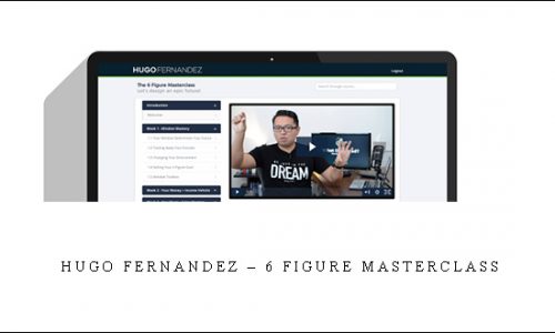 Hugo Fernandez – 6 Figure Masterclass |