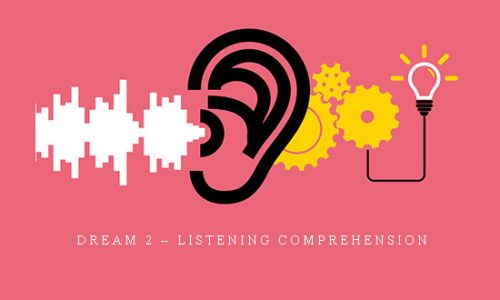 Dream 2 – Listening Comprehension |