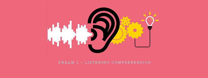 Dream 2 – Listening Comprehension