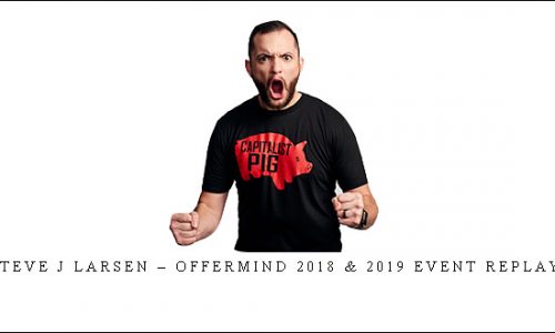 Steve J Larsen – OfferMind 2018 & 2019 event replays |
