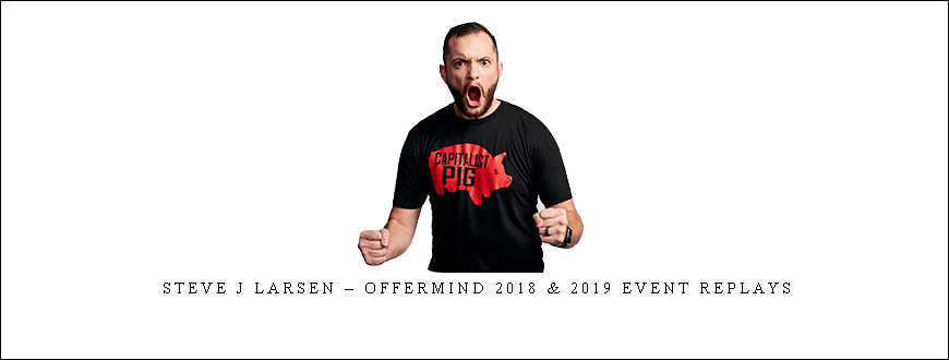 Steve J Larsen – OfferMind 2018 & 2019 event replays