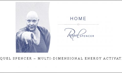 Raquel Spencer – Multi-Dimensional Energy Activation |