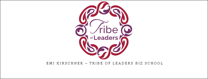 Emi Kirschner – Tribe Of Leaders Biz School
