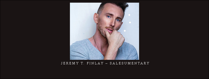 Jeremy T. Finlay – Salesumentary