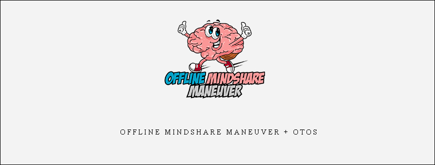 Offline Mindshare Maneuver + OTOs