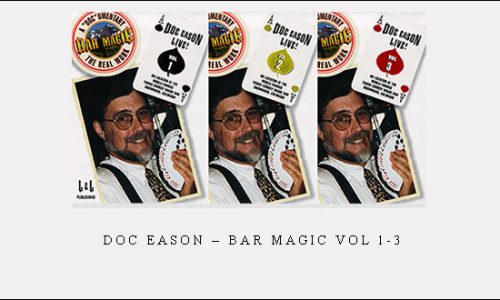 Doc Eason – Bar Magic Vol 1-3 |
