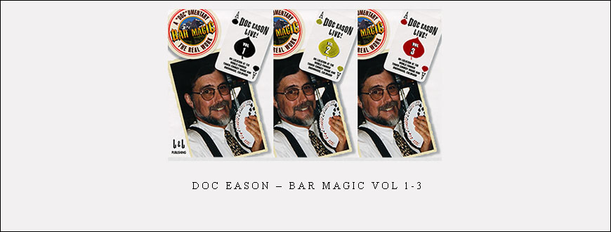 Doc Eason – Bar Magic Vol 1-3