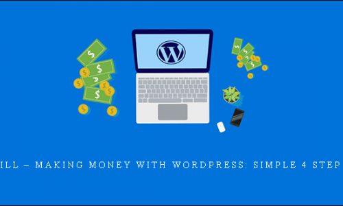 Alun Hill – Making Money With WordPress: Simple 4 Step System |