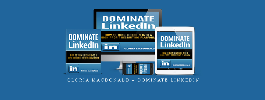 Gloria MacDonald – Dominate LinkedIn