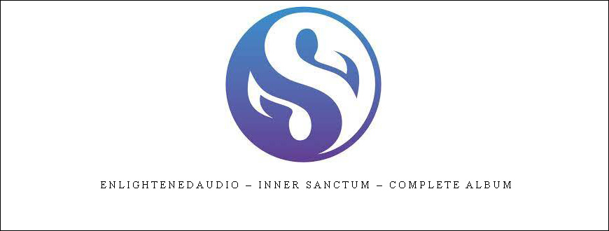 Enlightenedaudio – Inner Sanctum – Complete Album