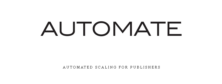Automated Scaling For Publishers