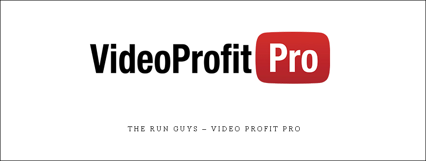 The RUN Guys – Video Profit Pro