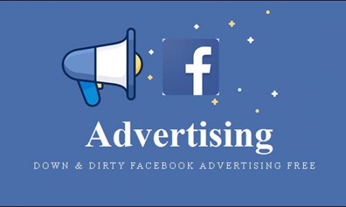 Down & Dirty Facebook Advertising Free |