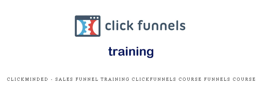 ClickMinded – Sales Funnel Training Clickfunnels Course Funnels Course