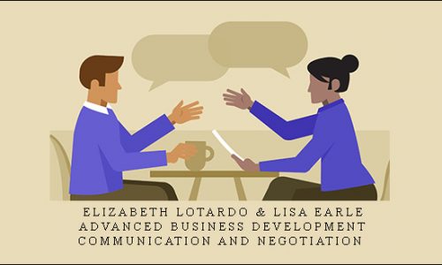 Elizabeth Lotardo & Lisa Earle – Advanced Business Development – Communication and Negotiation |