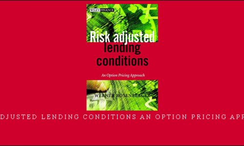 Werner Rosenberger – Risk-adjusted Lending Conditions An Option Pricing Approach |