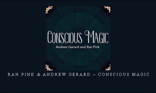 Ran Pink & Andrew Gerard – Conscious Magic |