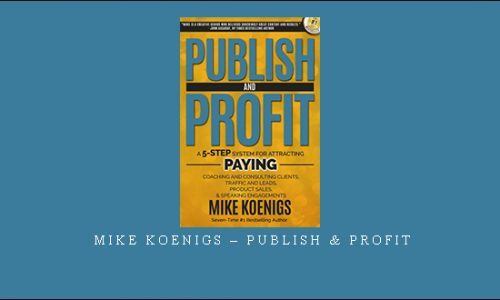 Mike Koenigs – Publish & Profit |