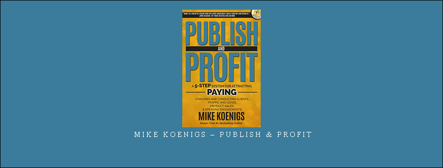 Mike Koenigs – Publish & Profit
