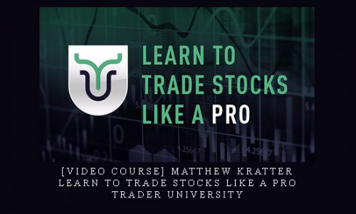 [Video Course] Matthew Kratter – Learn To Trade Stocks Like A Pro – Trader University |