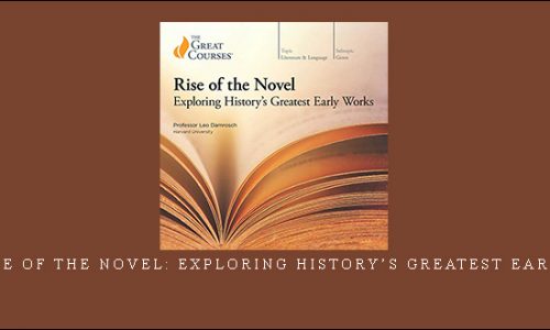 TGC – Rise of the Novel: Exploring History’s Greatest Early Works |