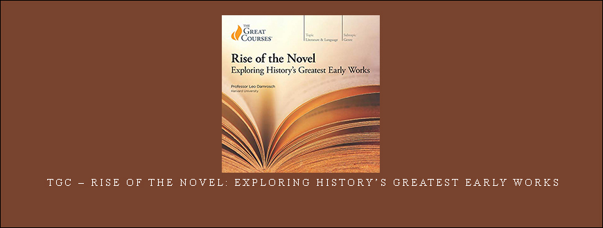 TGC – Rise of the Novel: Exploring History’s Greatest Early Works