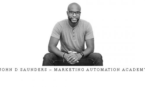 John D Saunders – Marketing Automation Academy |