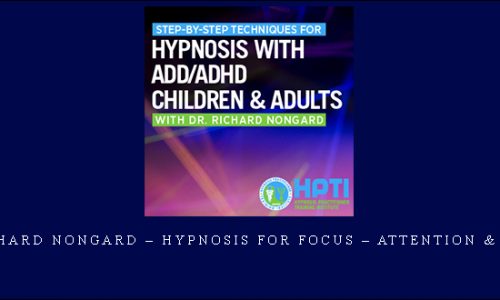 Richard Nongard – Hypnosis for Focus – Attention & ADD |