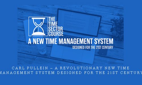 Carl Pullein – A Revolutionary New Time Management System Designed For The 21st Century |