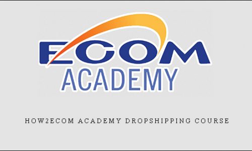 How2ecom Academy Dropshipping Course |