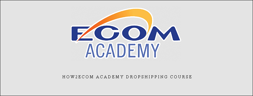 How2ecom Academy Dropshipping Course