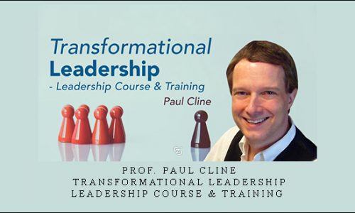 Prof. Paul Cline – Transformational Leadership – Leadership Course & Training |