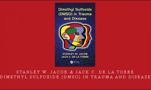Stanley W. Jacob & Jack C. de La Torre – Dimethyl Sulfoxide (DMSO) in Trauma and Disease |