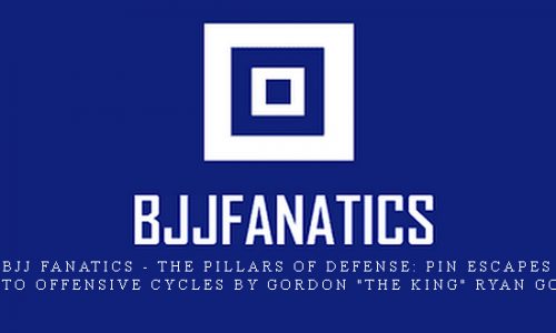 BJJ Fanatics – The Pillars of Defense: Pin Escapes – Defensive to Offensive Cycles by Gordon “The King” Ryan Gordon Ryan |