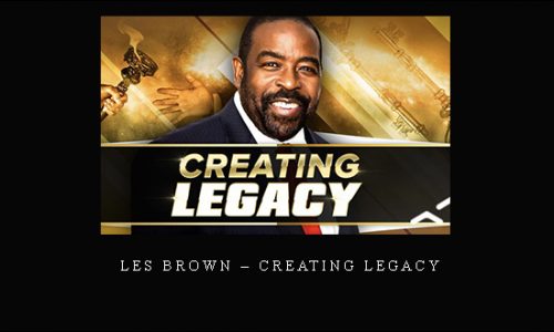 Les Brown – Creating Legacy |