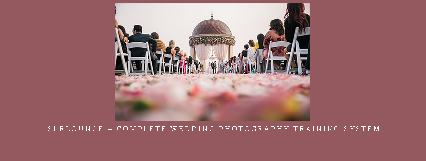 SlrLounge – Complete Wedding Photography Training System