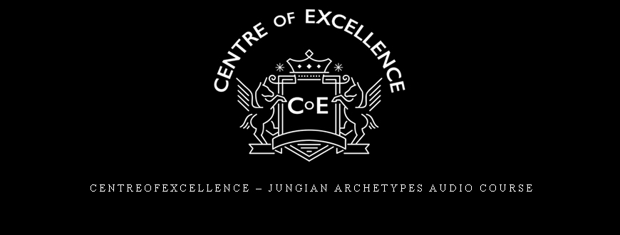 Centreofexcellence – Jungian Archetypes Audio Course