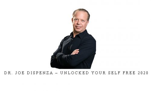 Dr. Joe Dispenza – Unlocked Your Self Free 2020 |