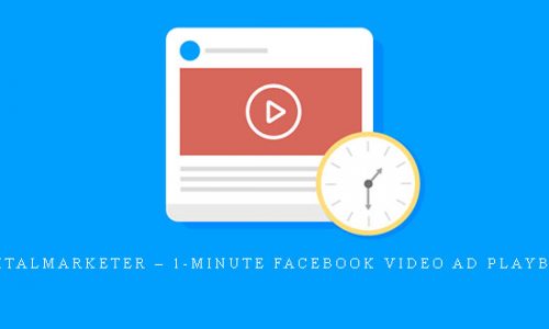Digitalmarketer – 1-Minute Facebook Video Ad Playbook |