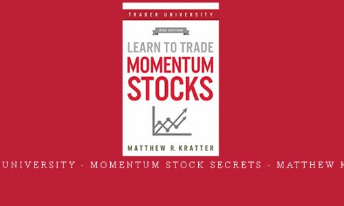 Trader University – Momentum Stock Secrets – Matthew Kratter |