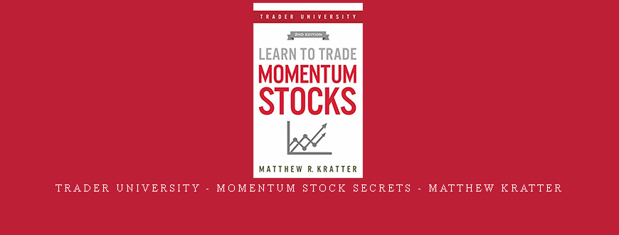 Trader University – Momentum Stock Secrets – Matthew Kratter