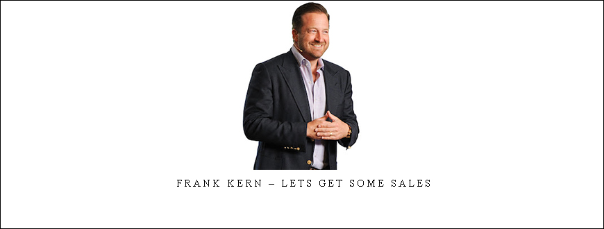 Frank Kern – Lets Get Some Sales