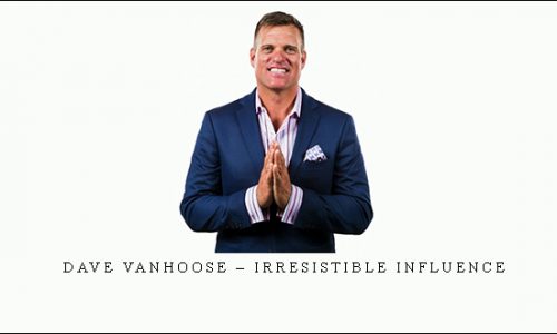 Dave Vanhoose – Irresistible Influence |