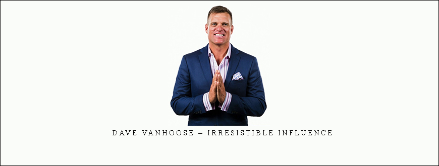 Dave Vanhoose – Irresistible Influence