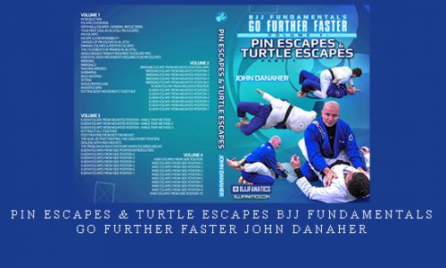 Pin Escapes & Turtle Escapes BJJ Fundamentals – Go Further Faster John Danaher |