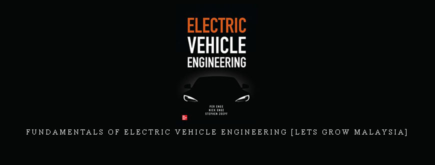Fundamentals of Electric Vehicle Engineering [Lets Grow Malaysia]