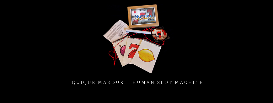 Quique Marduk – Human Slot Machine