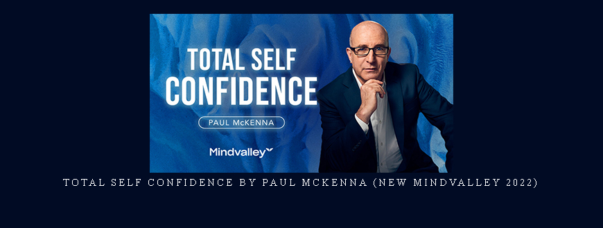 Total Self Confidence by Paul McKenna (New Mindvalley 2022)