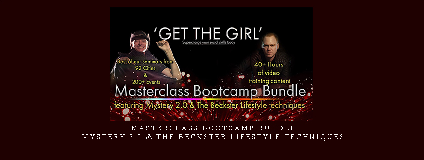 Masterclass Bootcamp Bundle – Mystery 2.0 & The Beckster Lifestyle Techniques