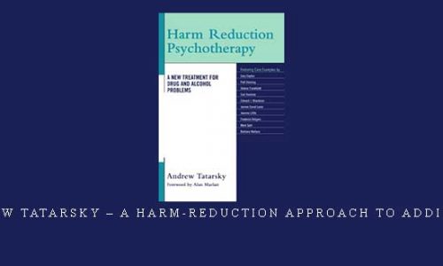 Andrew Tatarsky – A Harm-Reduction Approach to Addictions |